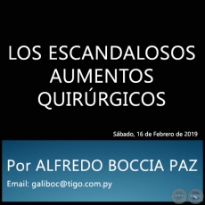 LOS ESCANDALOSOS AUMENTOS QUIRRGICOS  - Por ALFREDO BOCCIA PAZ - Sbado, 16 de Febrero de 2019